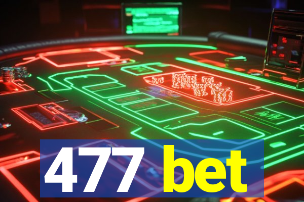 477 bet